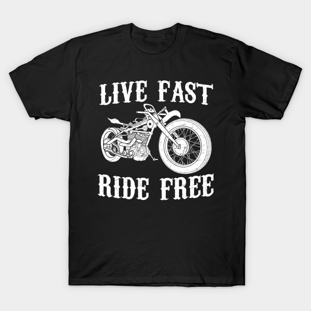 Live Fast, Ride Free T-Shirt by Drumsartco